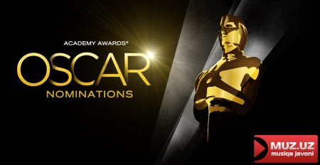 2014 yilgi "Oskar"ga nomzodlar ro'yxati e'lon qilindi